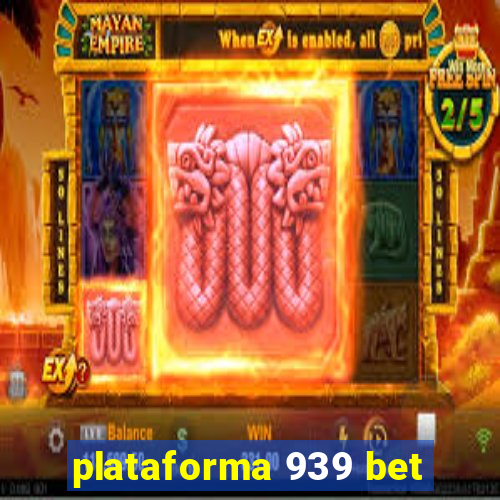 plataforma 939 bet